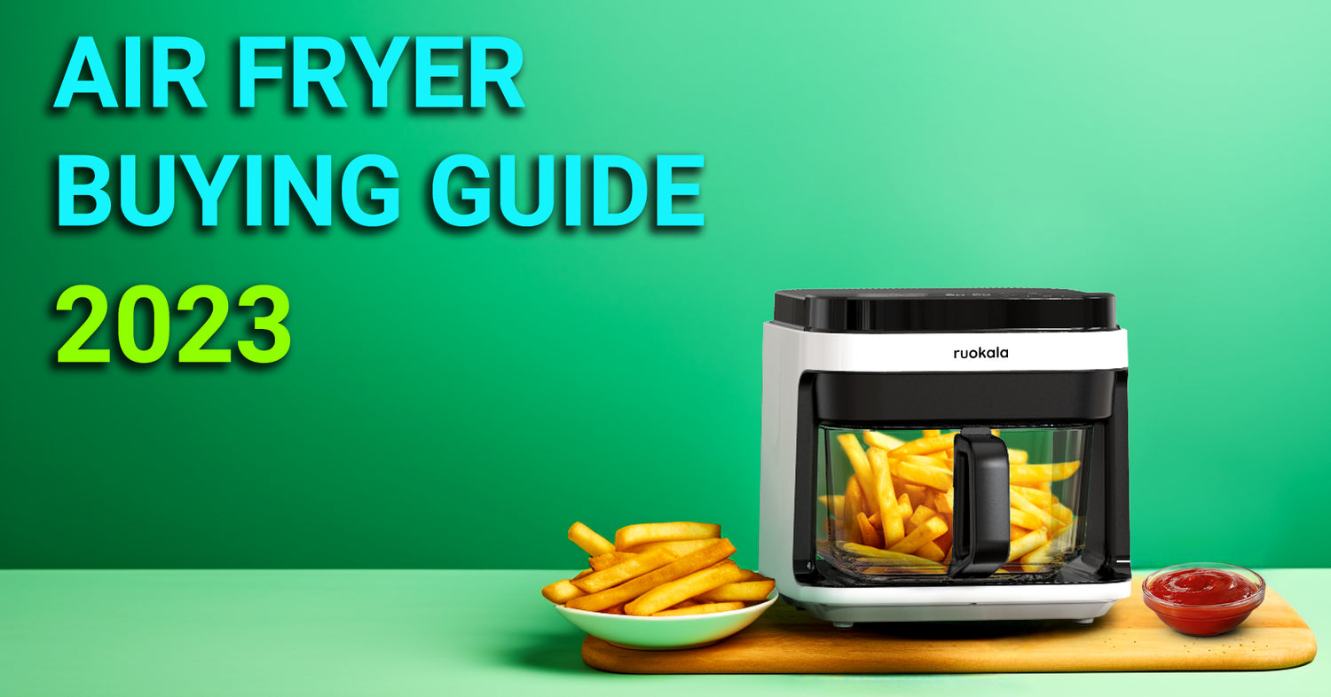 Air Fryer Buying Guide: What to Look for in 2023
